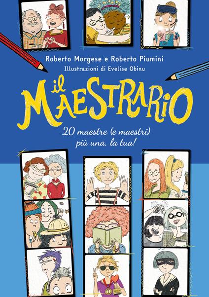 Il maestrario: 20 maestre (e maestri) pi una, la tua! (Con Roberto Morgese)